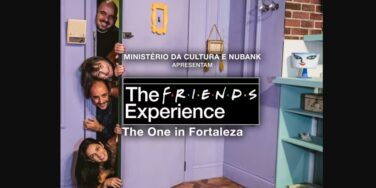 Friends Experience Fortaleza
